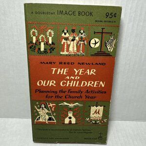 "THE YEAR AND OUR CHILDREN"  by Mary Reed Newland 1961 Paperback 1st Edition